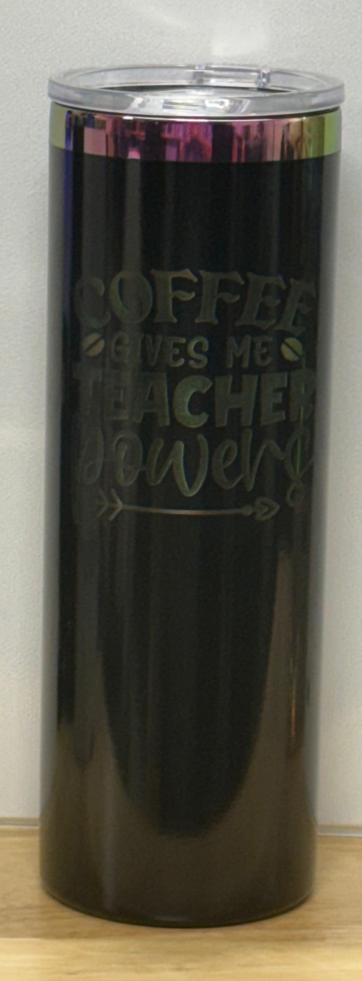 Black powder coated- rainbow electroplated tumbler-Coffee Gives Teacher Power