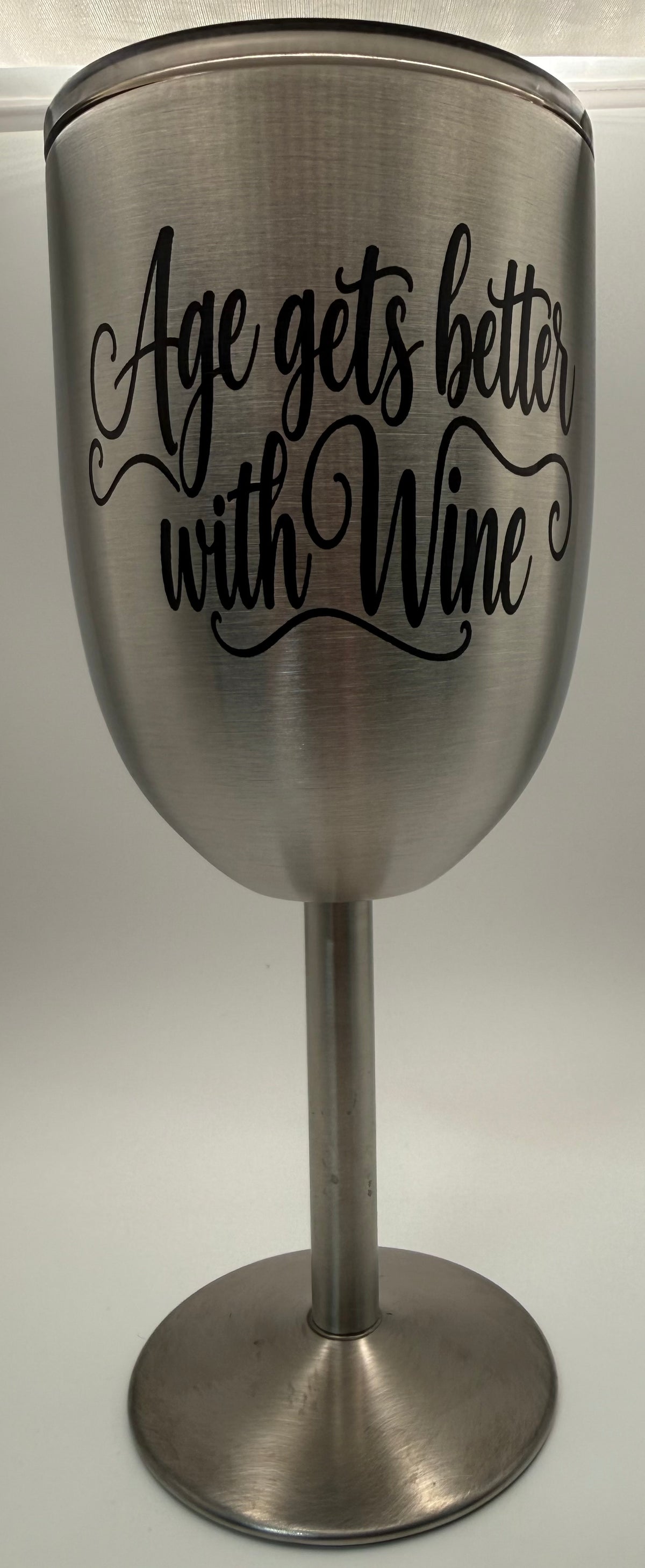 Stainless Steel Wine Glass- AGE GETS BETTER WITH WINE