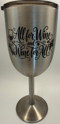 Stainless Steel Wine Glass- ALL FOR WINE AND WINE FOR ALL
